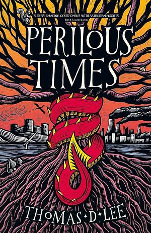 Perilous Times: The Sunday Times Bestseller Compared to 'Good Omens with Arthurian Knights' by Thomas D. Lee