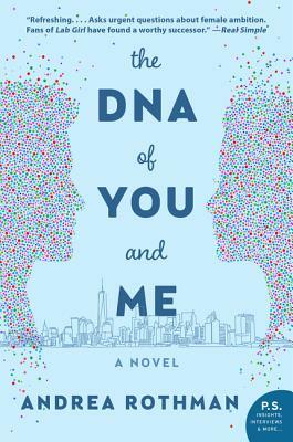 The DNA of You and Me by Andrea Rothman