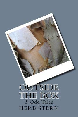 Outside the Box: 5 Odd Tales by Herb Stern