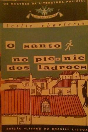 O Santo no Pic-nic dos Ladrões by Mascarenhas Barreto, Leslie Charteris