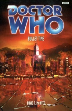 Doctor Who: Bullet Time by David A. McIntee
