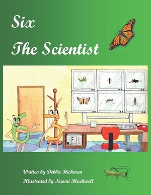 Six The Scientist by Debbie Hickman, Francie Hills