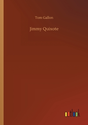 Jimmy Quixote by Tom Gallon