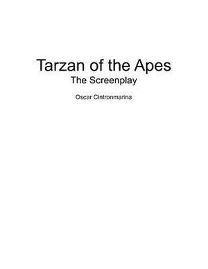 Tarzan of the Apes: The Screenplay by Edgar Rice Burroughs, Oscar Cintronmarina