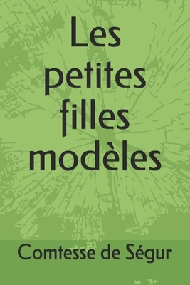 Les petites filles modèles by Comtesse de Ségur