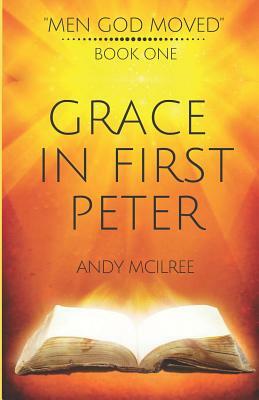 Grace in 1 Peter by Andy McIlree