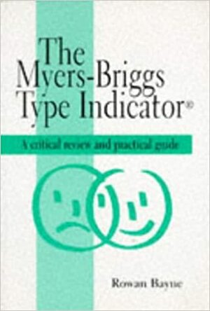 Myers-Briggs Type Indicator: A Critical Review and Practical Guide by Rowan Bayne