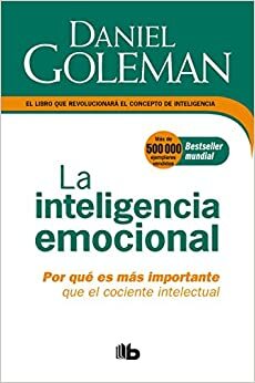 Inteligência Emocional: A Teoria Revolucionária que Redefine o que é Ser Inteligente by Daniel Goleman