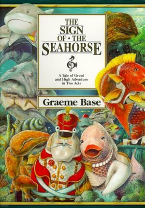 The Sign of the Seahorse by Graeme Base
