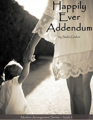 Happily Ever Addendum by Sadie Grubor