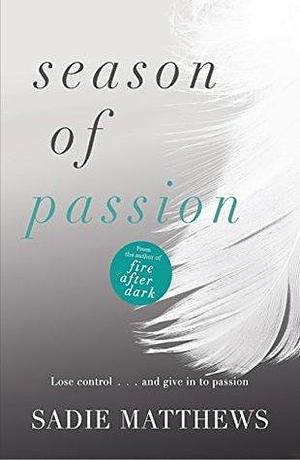 Season of Passion: Seasons series Book 2 by Sadie Matthews, Sadie Matthews