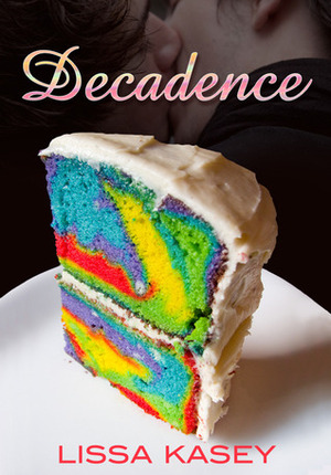 Decadence by Lissa Kasey