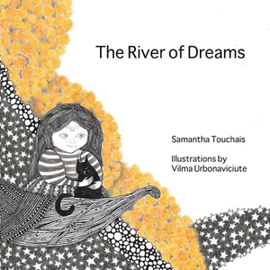 The River of Dreams by Samantha Touchais, Vilma Urbonaviciute