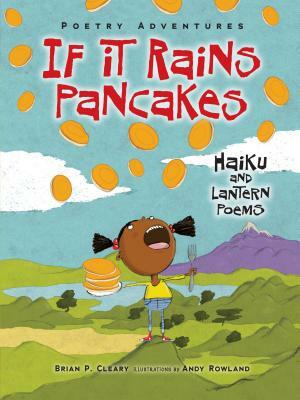 If It Rains Pancakes: Haiku and Lantern Poems by Brian P. Cleary