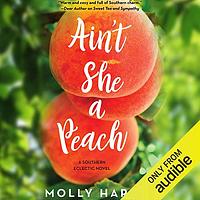 Ain't She a Peach by Molly Harper