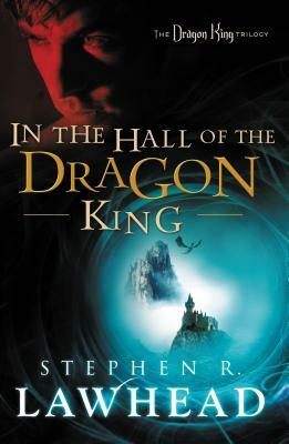 In the Hall of the Dragon King by Stephen R. Lawhead