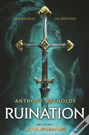 Ruination: Um Livro League of Legends by Anthony Reynolds