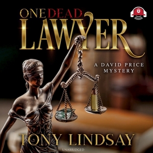 One Dead Lawyer by Tony Lindsay