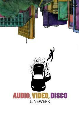 Audio, Video, Disco by J. Newerk