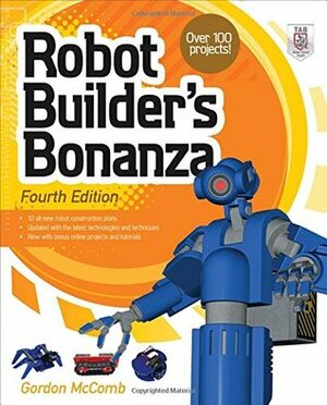 The Robot Builder's Bonanza by Gordon McComb, Myke Predko