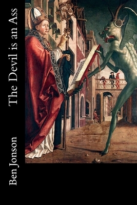 The Devil is an Ass by Ben Jonson