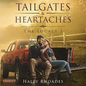 Tailgates & Heartaches by Haley Rhoades