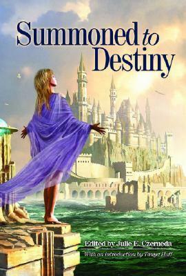 Summoned to Destiny by Karina Sumner-Smith, Tanya Huff, Kevin G. Maclean, Marie Brennan, Jana Paniccia, Ruth Stuart, MT O'Shaughnessy, Julie E. Czerneda, Michelle Sagara West, Ed Greenwood