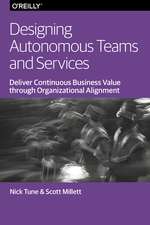 Designing Autonomous Teams and Services by Scott Millett, Nick Tune
