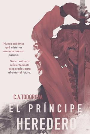 El príncipe heredero by C.A.Todorova