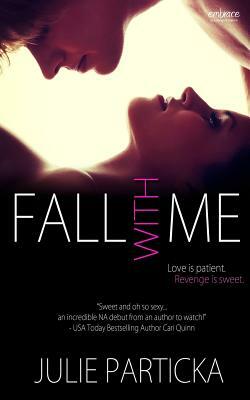 Fall with Me by Julie Particka