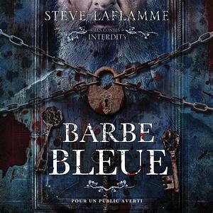 Barbe bleue by Steve Laflamme