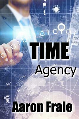 Time Agency by Aaron Frale