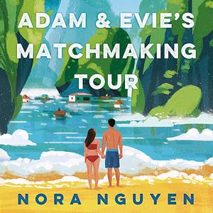 Adam and Evie's Matchmaking Tour by Nora Nguyen