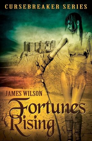 Fortunes Rising by James Wilson