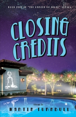 Closing Credits: A Novel of Golden-Era Hollywood by Martin Turnbull