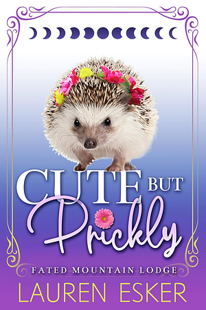 Cute But Prickly by Lauren Esker
