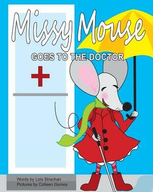 Missy Mouse Goes to the Doctor by Lois Strachan