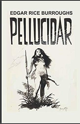 Pellucidar Illustrated by Edgar Rice Burroughs