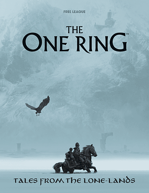 The One Ring: Tales from the Lone-lands by Gareth Hanrahan