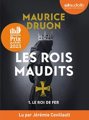 Le Roi de Fer by Maurice Druon