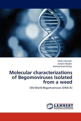 Molecular Characterizations of Begomoviruses Isolated from a Weed by Muhammad Shafiq, Fasiha Qurashi, Saleem Haider