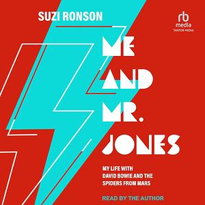 Me and Mr. Jones: My Life with David Bowie and the Spiders from Mars by Suzi Ronson