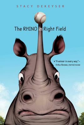 The Rhino in Right Field by Stacy Dekeyser