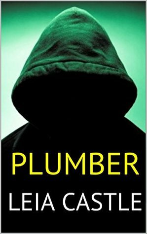 PLUMBER (Prequel) by Leia Castle