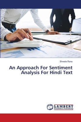 An Approach For Sentiment Analysis For Hindi Text by Shweta