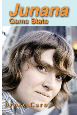 Junana: Game State by Bruce Caron