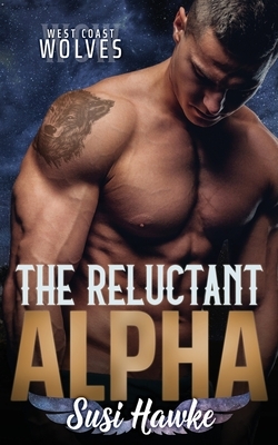 The Reluctant Alpha by Susi Hawke