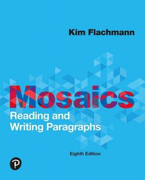 Mosaics: Reading and Writing Paragraphs by Kim Flachmann