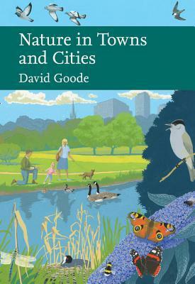 Nature in Towns and Cities by David Goode