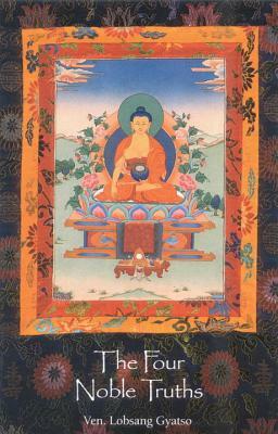 The Four Noble Truths by Lobsang Gyatso